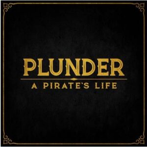 Plunder - A Pirate's Life